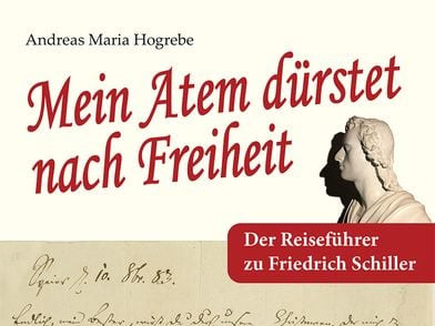 KI generiert: Das Bild zeigt das Cover eines Buches mit dem Titel "Mein Atem dürstet nach Freiheit: Der Reiseführer zu Friedrich Schiller" von Andreas Maria Hogrebe. Es enthält handschriftliche Notizen und Fotos verschiedener historischer Gebäude, die mit Friedrich Schiller in Verbindung stehen.